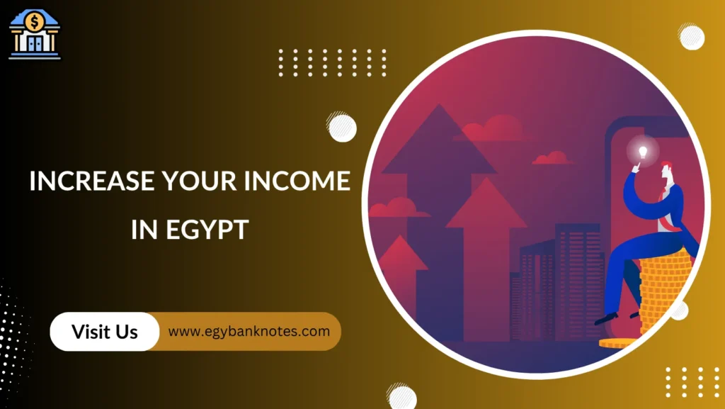 Increase your income in Egypt
